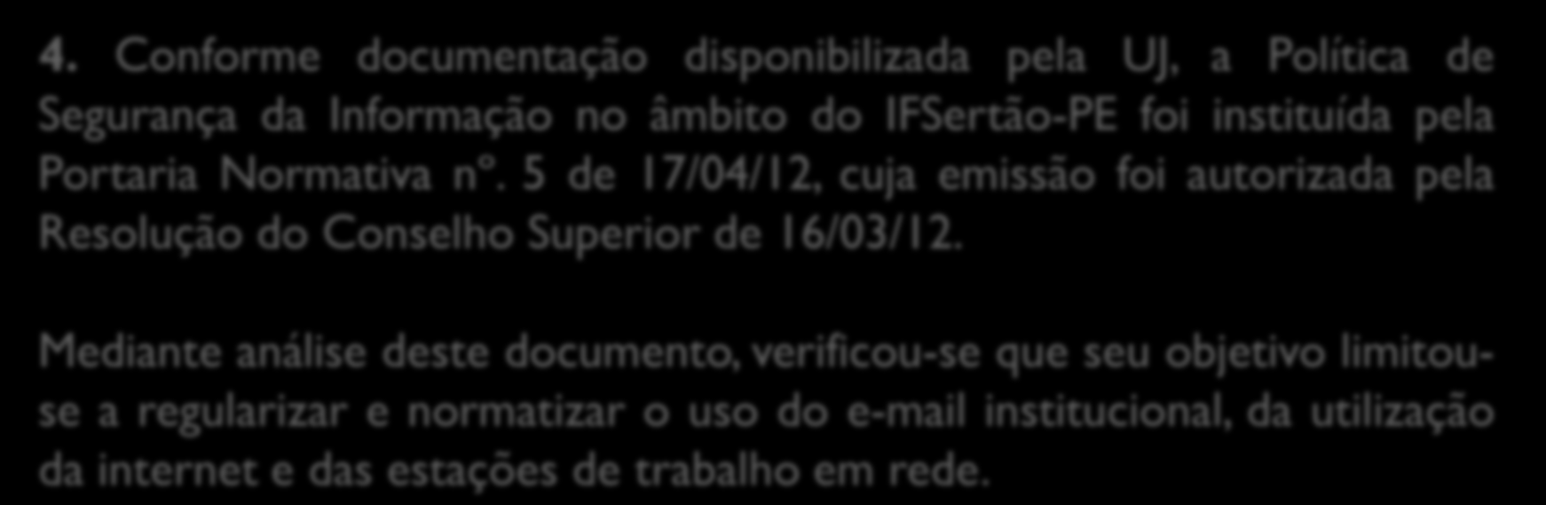 CGU 2 Auditoria Número: 201211934/002 Solicitação de Auditoria Recife/PE 14/02/2013 4.