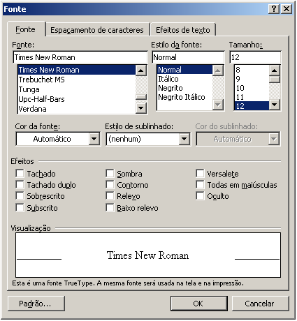 115 Na opção Fonte: - selecione o formato Times New Roman ou Arial ; - na opção Estilo de Fonte