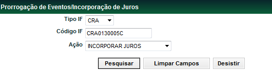 Incorporação de Juros Registro (Menu Eventos) Visão Geral Esta função permite alterar a data de liquidação de um ou mais eventos, quando o Instrumento Financeiro estiver com situação Pendente de