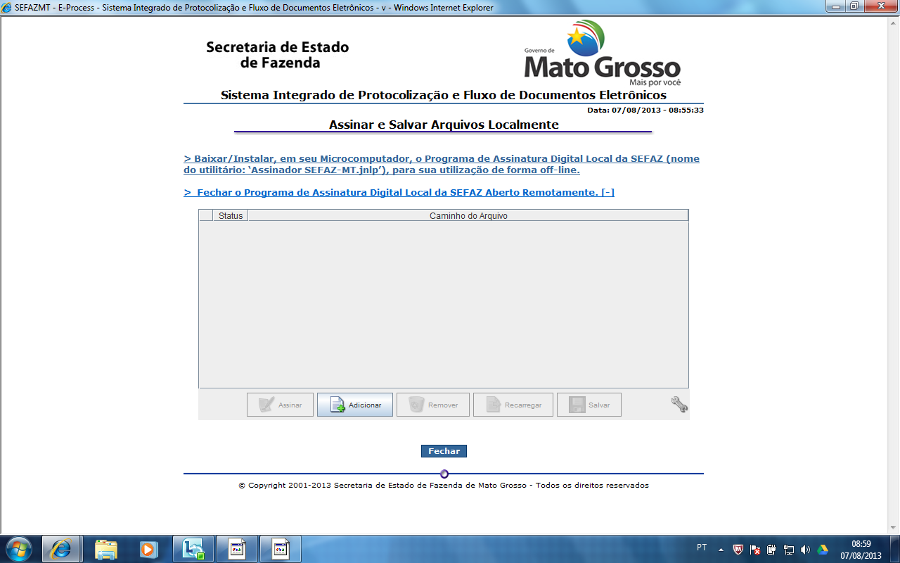 Caso opte por não baixar e instalar o programa de assinatura digital em sua máquina, o contribuinte o utilizará do site da SEFAZ, conforme tela abaixo: É importante ressaltar que há uma diferença na