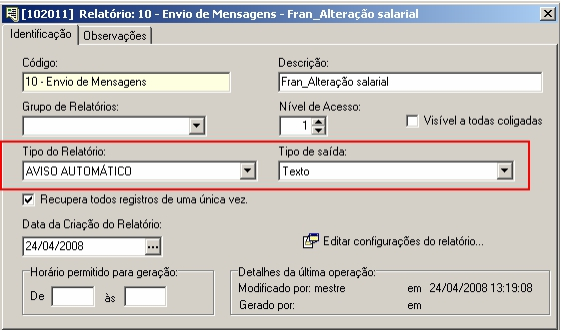 Observação: Normalmente os dizeres das mensagens são diferenciados de acordo com o Agrupamento utilizado, neste caso deverão ser criados outros Avisos com o mesmo código alterando o Tipo de