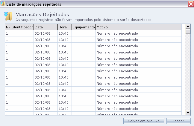 Lista de Marcações Rejeitadas Após o recebimento das marcações por equipamento ou arquivo de texto, pode ser exibida uma tela de
