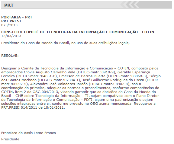 Plano Diretor de Tecnologia da Informação - PDTI: é o instrumento de diagnóstico, planejamento e gestão dos recursos e processos de Tecnologia da Informação que visa a atender às necessidades de