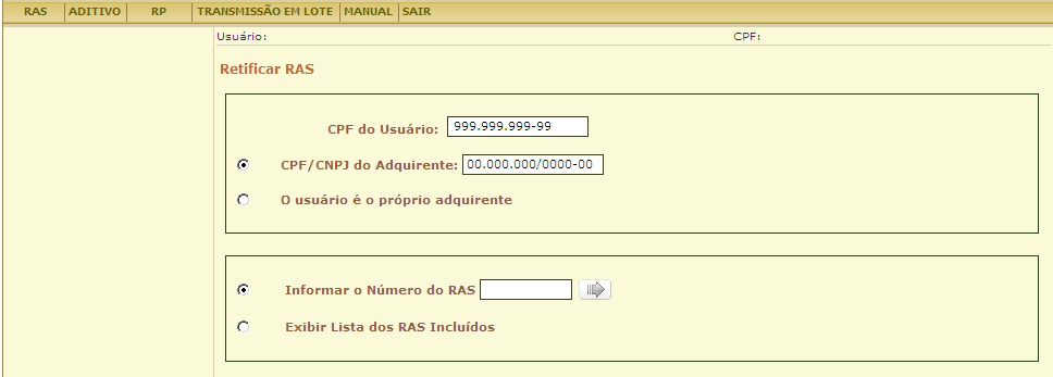 Para retificar um RAS é preciso acessar o menu RAS e em seguida Retificar. O campo CPF do Usuário é preenchido automaticamente pelo sistema com informação advinda do Certificado Digital do usuário.