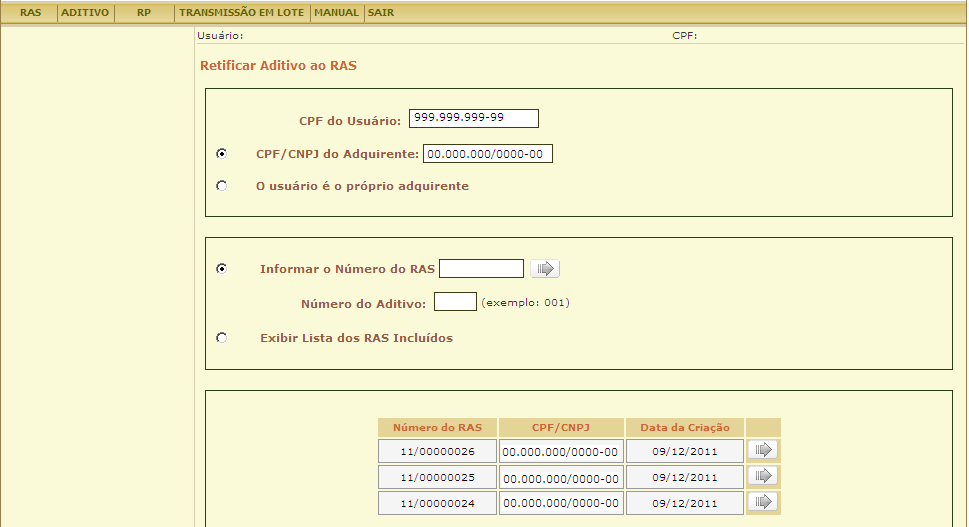 Selecionada a opção Exibir Lista de RAS Incluídos, informe o número do aditivo que se deseja retificar e acione o botão.