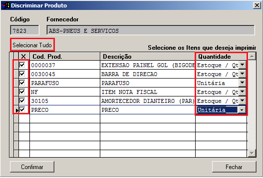 Observe abaixo, selecionamos para os itens Parafuso e Preco a forma de impressão Unitária. Sendo assim, o sistema vai emitir uma etiqueta de cada.