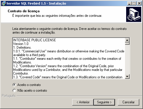 Figura 2 Servidor SQL Firebird 1.5 Instalações Clique em Seguinte para continuar. Será exibida a tela de Contrato de Licença.