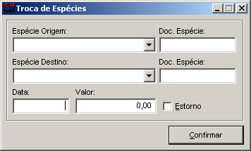 8.2.4. Troca de Espécies Esta tela é utilizada para confirmar as operações de troca de espécies no caixa da empresa.