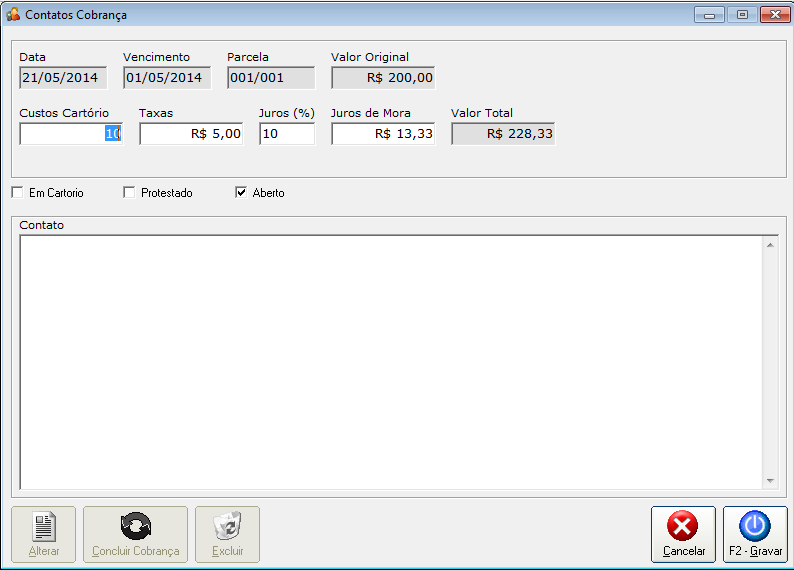 Botão Alterar Permite alterar o valor de custos, taxas e juros. EM CARTÓRIO Indica que a cobrança foi levada ao cartório para permitir ação judicial.