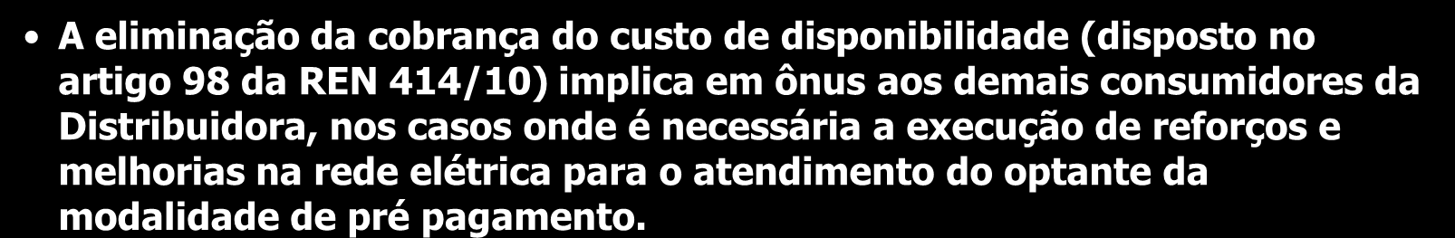 Ponto de Atenção 1 Não se aplica a cobrança pelo custo de disponibilidade definida no art.