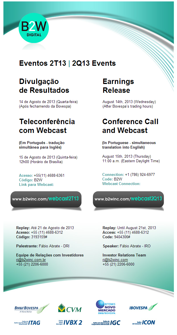 INFORMAÇÕES SOBRE A TELECONFERÊNCIA E WEBCAST Teleconferência com tradução simultânea para o inglês seguida de sessão bilíngüe de perguntas e respostas.