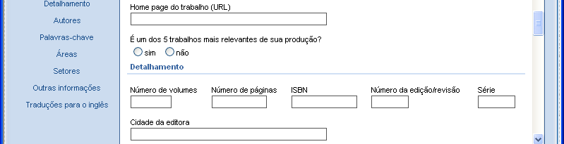 Módulo Produção Bibliográfica Livro Publicado / Organizado Lançar o número da edição Número do ISBN (obrigatório) Lançar o número total de páginas do livro Livro