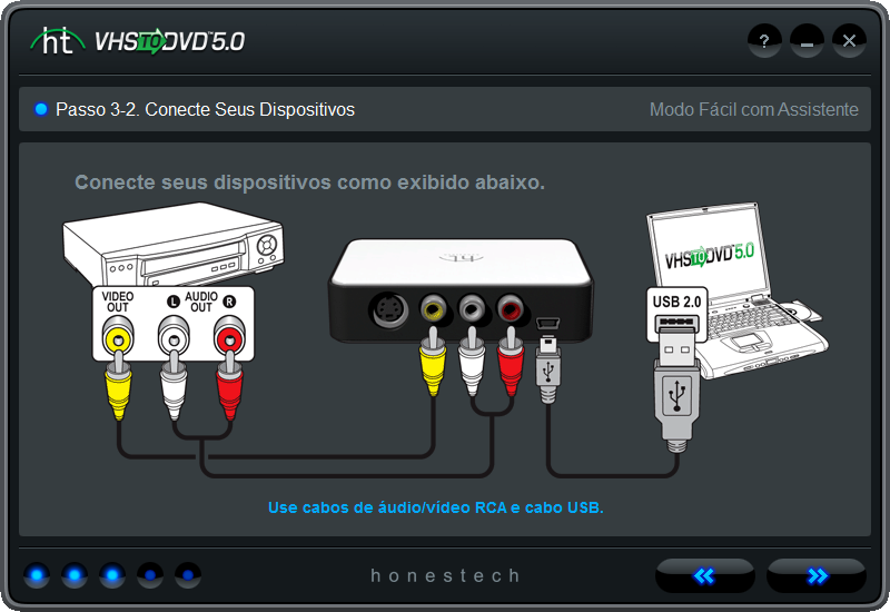 23. VHS to DVD 5.0 Deluxe Etapa 3-2. Conecte seus dispositivos Connect your devices with the appropriate cables as shown below, and click the arrow pointing to the right to proceed.