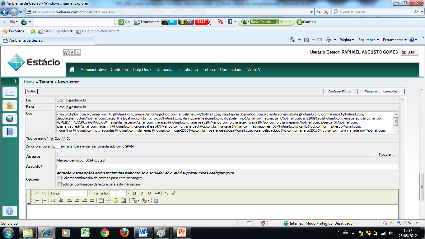 Quadro 14 Interface da ferramenta Newsletter A ferramenta Newsletter permite o envio de comunicados gerais e/ou comunicados a alunos que ainda não acessaram o AVA, já que possui um filtro específico