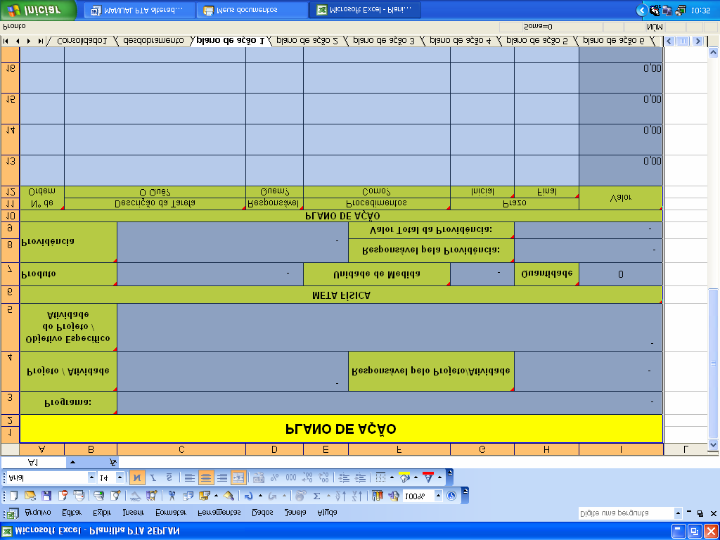 3.1.3 O Plano de Ação Este é o plano de ação da Providência 1. Os campos não importados e não protegidos desta planilha devem ser preenchidos.
