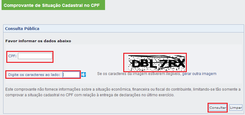 comprovante de situação cadastral de CPF, disponível no site da Receita Federal: Acessar o link http://www.receita.fazenda.gov.