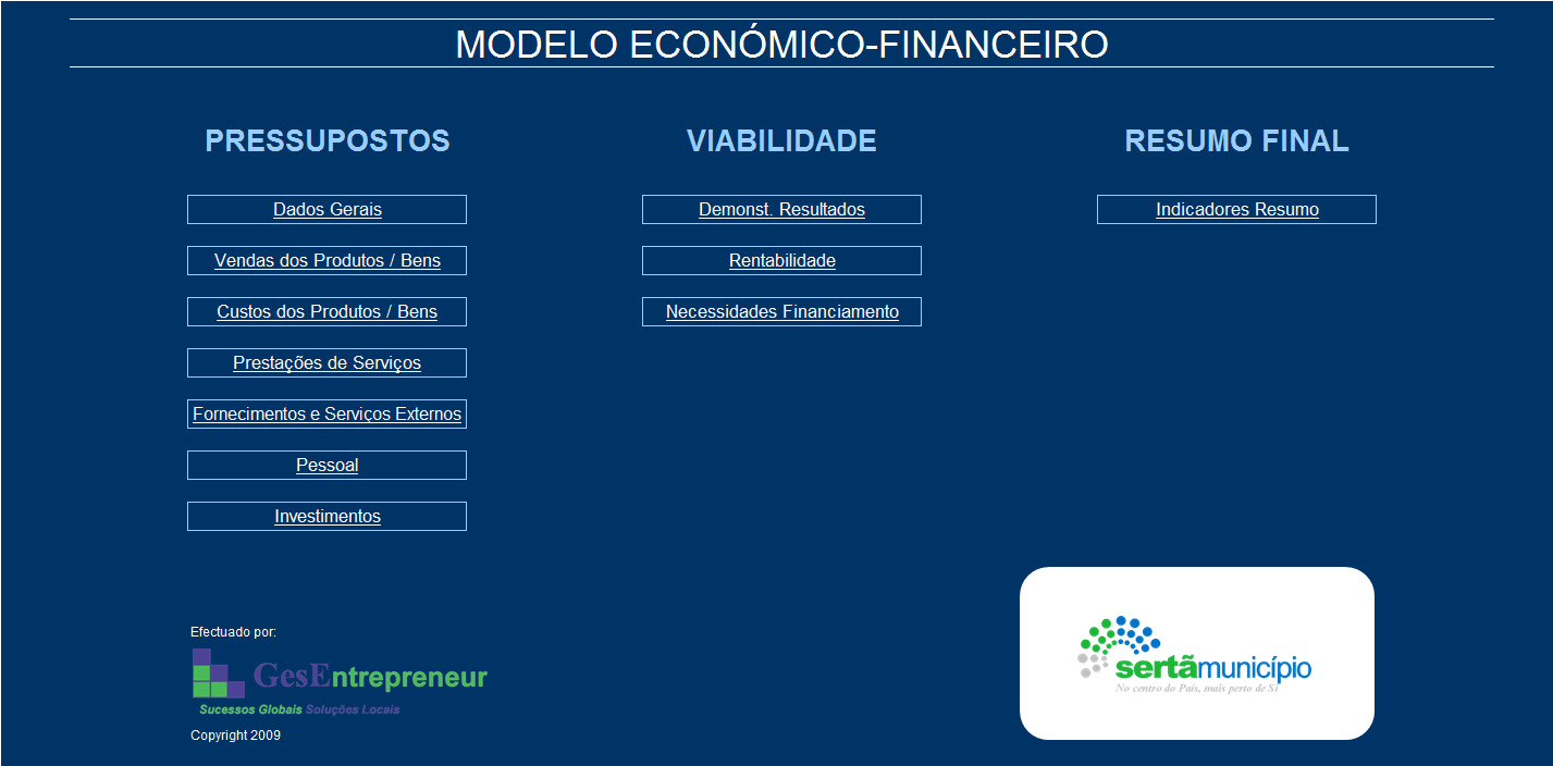 A. HIPERLIGAÇÕES A primeira folha do ficheiro mostra o resumo da Matriz Financeira.