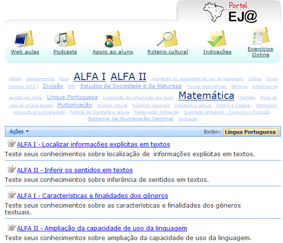 Exercícios online Contém listas de exercícios das áreas do conhecimento, de temas e formatos variados.