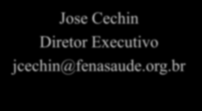 Obrigado Jose Cechin Diretor