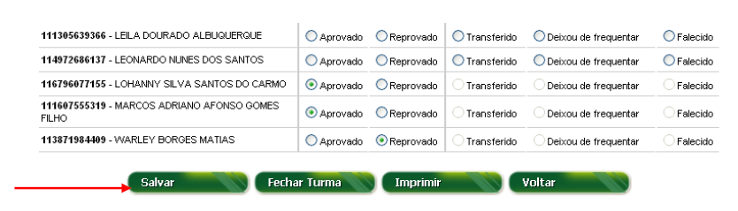 O sistema permite salvar os dados de alguns alunos da turma para em seguida informar os demais.