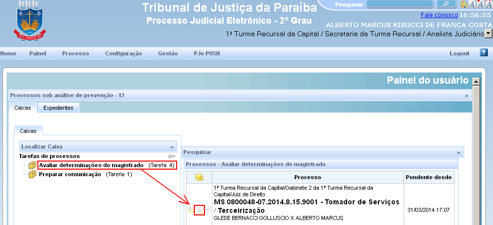 2. Servidor da Secretaria 2.1 Painel do Usuário / Avaliar determinações do magistrado Para visualizar o painel do usuário (servidor da secretaria) acesse: Painel -> Painel do Usuário [10].