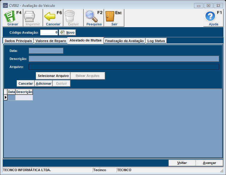CV002 Avaliação do Veiculo Atestado de Multas Data: Campo para informar a data de anexo do arquivo. Descrição: Campo para descrever o arquivo que será adicionado.