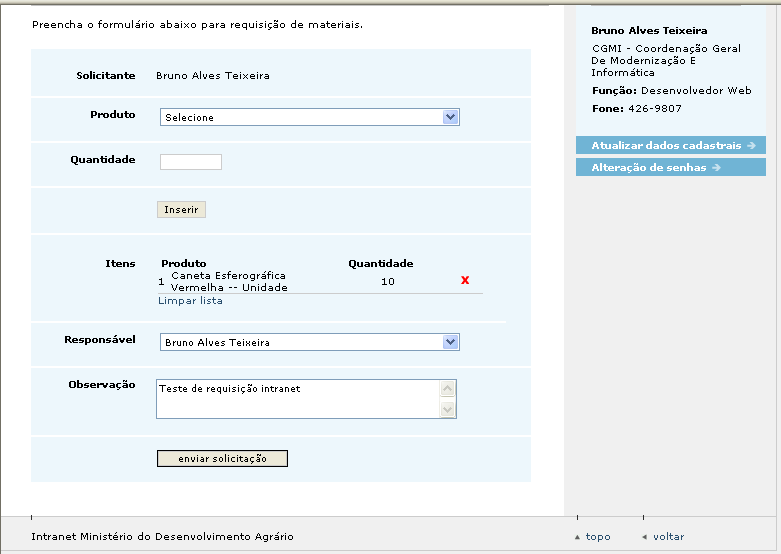 que constam em estoque, informar a quantidade e inserir os produtos que o mesmo deseja