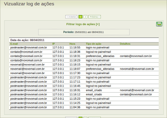 Log de todas as ações realizadas no NovoMail O NovoMail cria um registro de todas as ações aqui realizadas no período de um ano, proporcionando mais segurança, controle e confiabilidade.