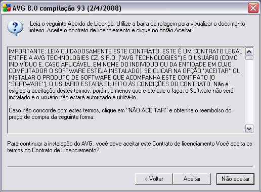 especificado posteriormente, durante o processo de instalação. 5.2. Contrato de licença A caixa de diálogo Contrato de Licença indica o texto completo do contrato de licença do AVG.