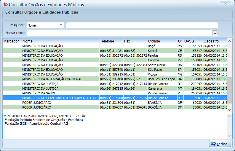 Consultar Órgãos Públicos Use o recurso através do menu Gerenciar, Consultar Órgãos.
