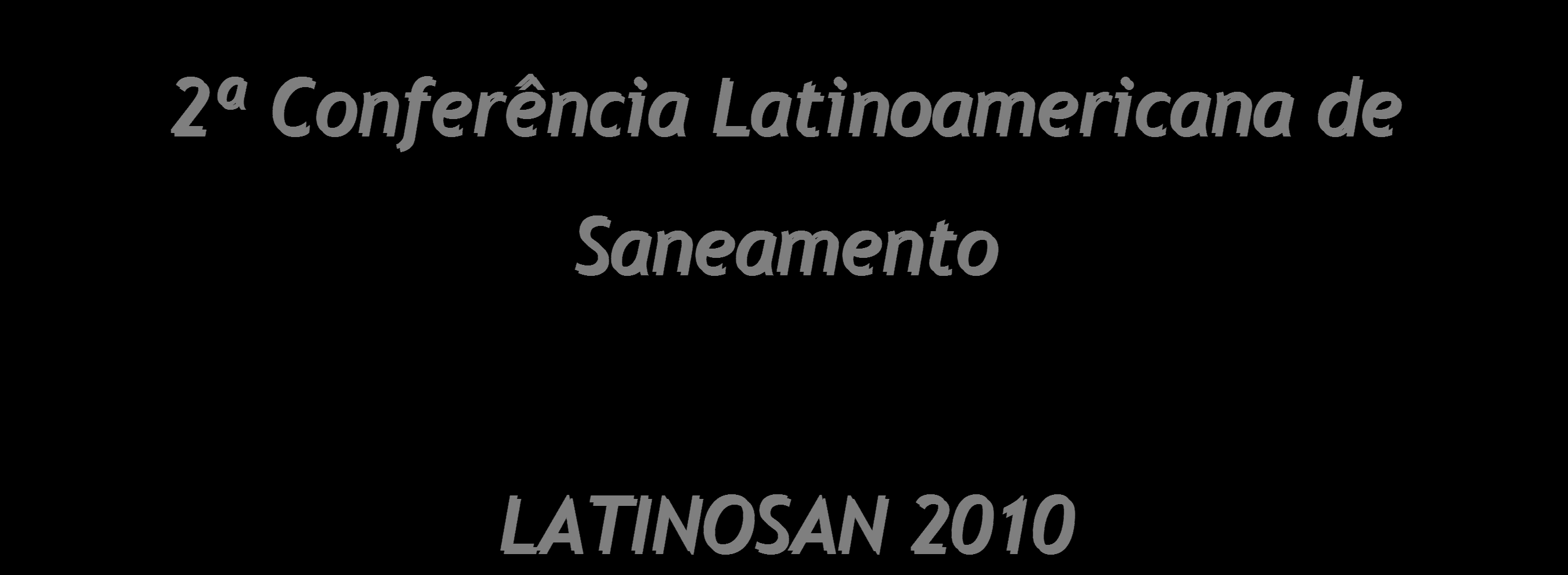2ª Conferência Latinoamericana de Saneamento LATINOSAN 2010 Fernando Pinto Dias