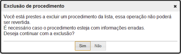 Excluindo um procedimento Só será possível excluir um procedimento se a solicitação estiver sendo digitada pela primeira vez, ou salva em tratamento, uma vez que a guia estiver sido enviada para