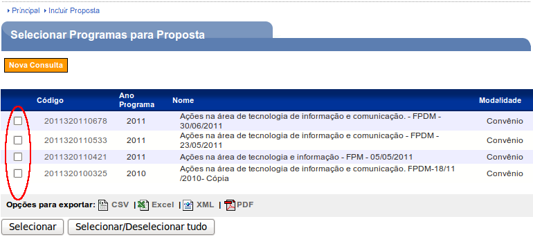 4.2.2. Selecionar o(s) programa(s) / Cadastrar os Dados da Proposta Após o usuário clicar no botão Buscar Programas para Seleção, o sistema exibirá tela com todos os programas disponibilizados para o