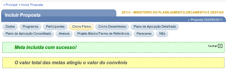 Figura 23 O sistema exibirá a mensagem Meta foi incluída com sucesso e quando o valor total das metas for igual ao valor