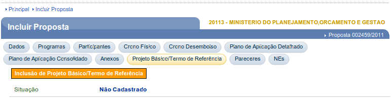 4.2.9. Incluir Projeto Básico/Termo de Referência Para inclusão de Projeto Básico/Termo de Referência, o usuário deverá acessar a aba Projeto Básico/Termo de Referência.