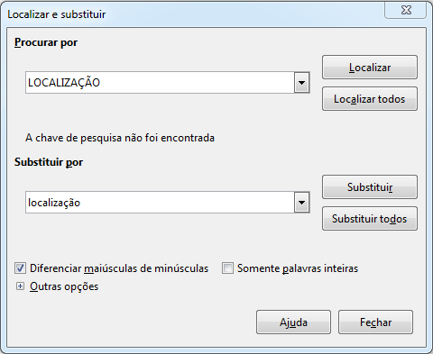 APÊNDICE M Como localizar e substituir palavras formatadas só em maiúsculas ou minúsculas no Libre Office Writer Digite Ctrl + H para abrir a janela Localizar e Substituir.