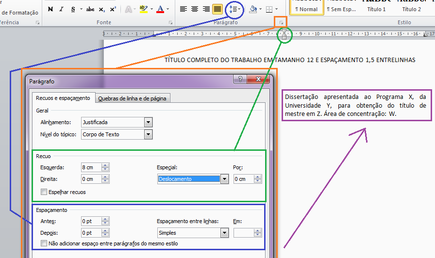 APÊNDICE O Texto sobre a natureza do trabalho ajustes da margem e do espaçamento no Microsoft Word 2010 Guiando-se pela imagem abaixo, selecione o texto de natureza do trabalho e faça os dois ajustes