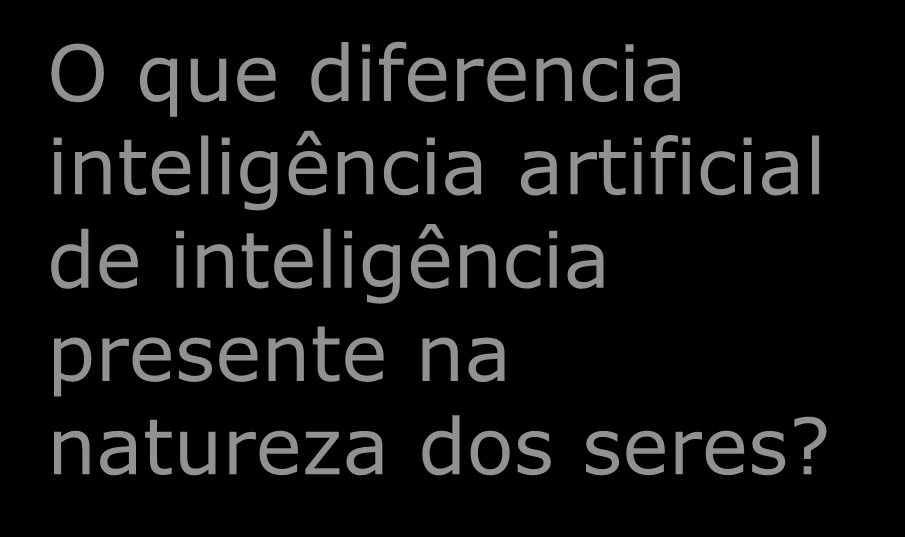 O que é IA? O que constitui inteligência?