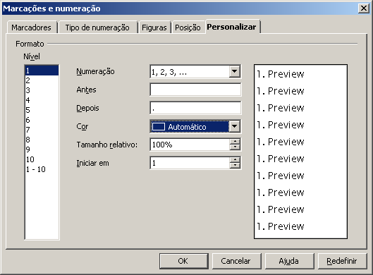 Personalizar Estabelece o tipo de numeração, o número da numeração, os caracteres que serão exibidos antes e depois da numeração e o número inicial.