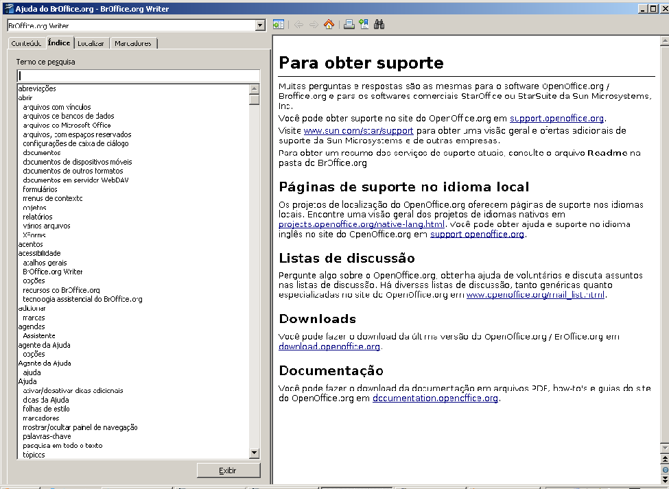 1 Ajuda do BrOffice.org Permite esclarecer as dúvidas utilizando o índice para procurar os itens de ajuda no BrOffice.