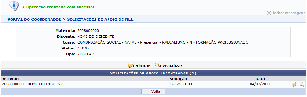 8 Figura 5: Alterar Dados da Solicitação Será possível alterar o Tipo de Necessidade Educacional Especial e a Justificativa para solicitação de apoio a CAENE.