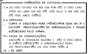 Instruções de chegada As instruções das cartas aéreas brasileiras sempre vêem em dois idiomas, português e inglês.