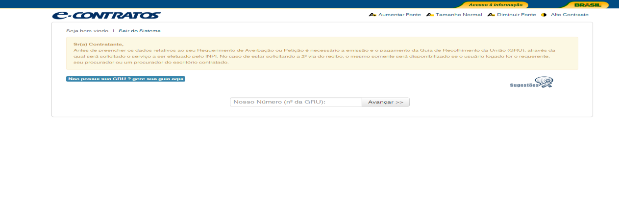 6.1. Acesso ao Formulário Eletrônico Após inserir seu login e senha e clicar em Acessar, o usuário deverá inserir o número da GRU (também chamado nosso número ), devidamente paga, no campo abaixo