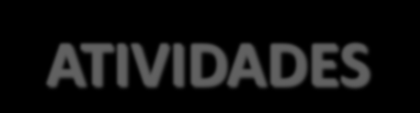 ATIVIDADES Obrigatório colocação da fonte de pesquisa. Atividades devem ser enviada em.doc ou.