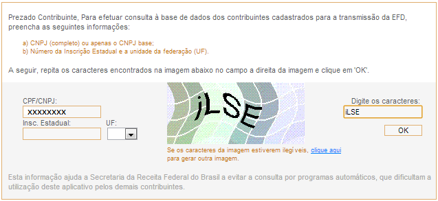 A pesquisa também pode ser feita pelo CNPJ raiz (os oito primeiros números (XX.XXX.XXX) formam a "raiz", que identifica a empresa), bastando preencher os caracteres de segurança. (Atenção!