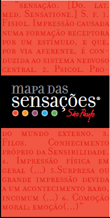 MAPA DAS SENSAÇÕES Iniciativa desenvolvida para inserir a Cidade de São Paulo no conceito da Economia da Experiência.