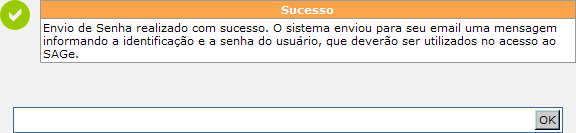 Entre com os dados mínimos requeridos para envio da identificação e de uma nova senha e clique em. A seguinte tela deve aparecer: Clique em e verifique seu e-mail.