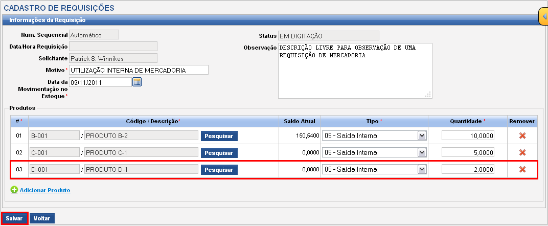 Ilustração 39: Requisição Interna Adicionar Produtos Após a escolha do Produto, defina o Tipo de Entrada/Saída e a Quantidade que será movimentada.