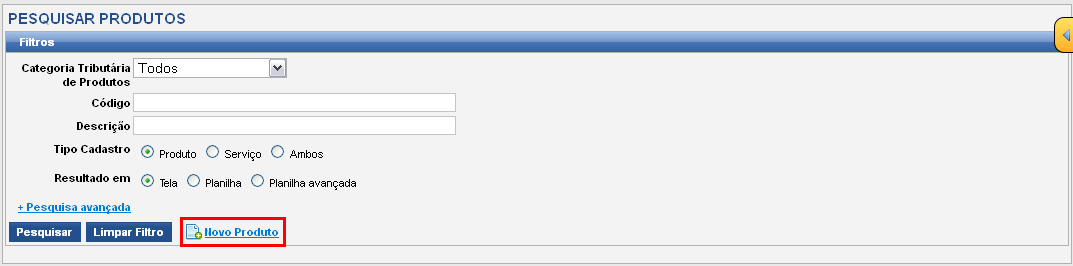 Inicialmente a tela se apresentará no padrão de Pesquisa, permitindo que o usuário utilize alguns Filtros específicos para trazer um determinado resultado, caso deseje inserir um Novo Produto ( ),