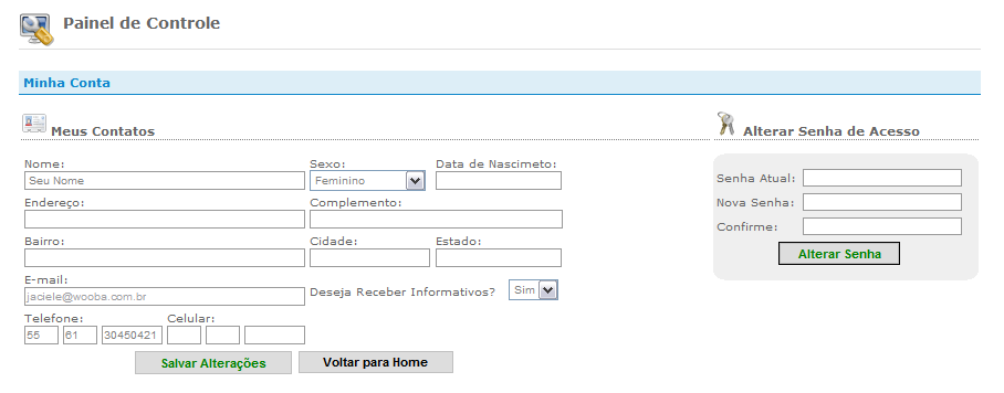 MEUS DADOS Acesse o Painel de Controle, você verá a seguinte página: Dados do usuário. Alterar senha.